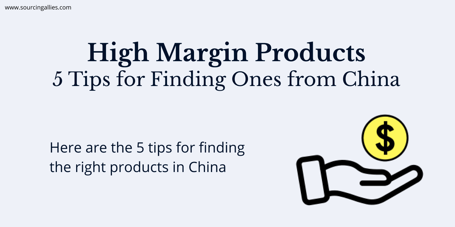 High Margin Products 5 Tips for Finding Ones from China